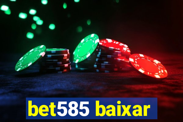 bet585 baixar